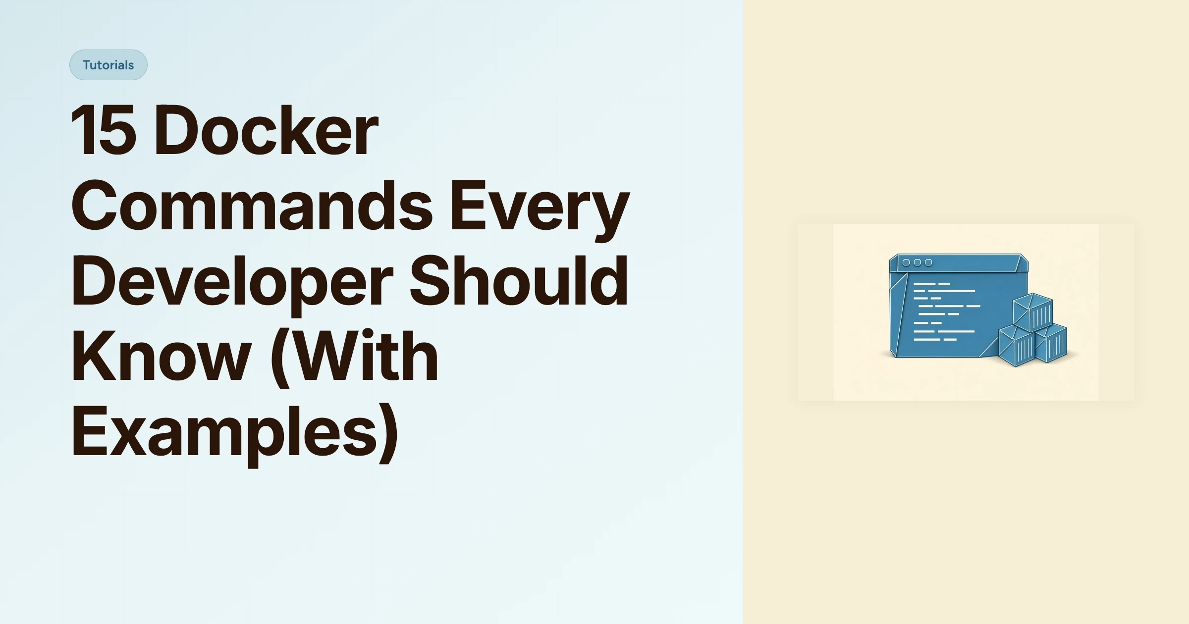 15 Docker Commands Every Developer Should Know (With Examples) cover