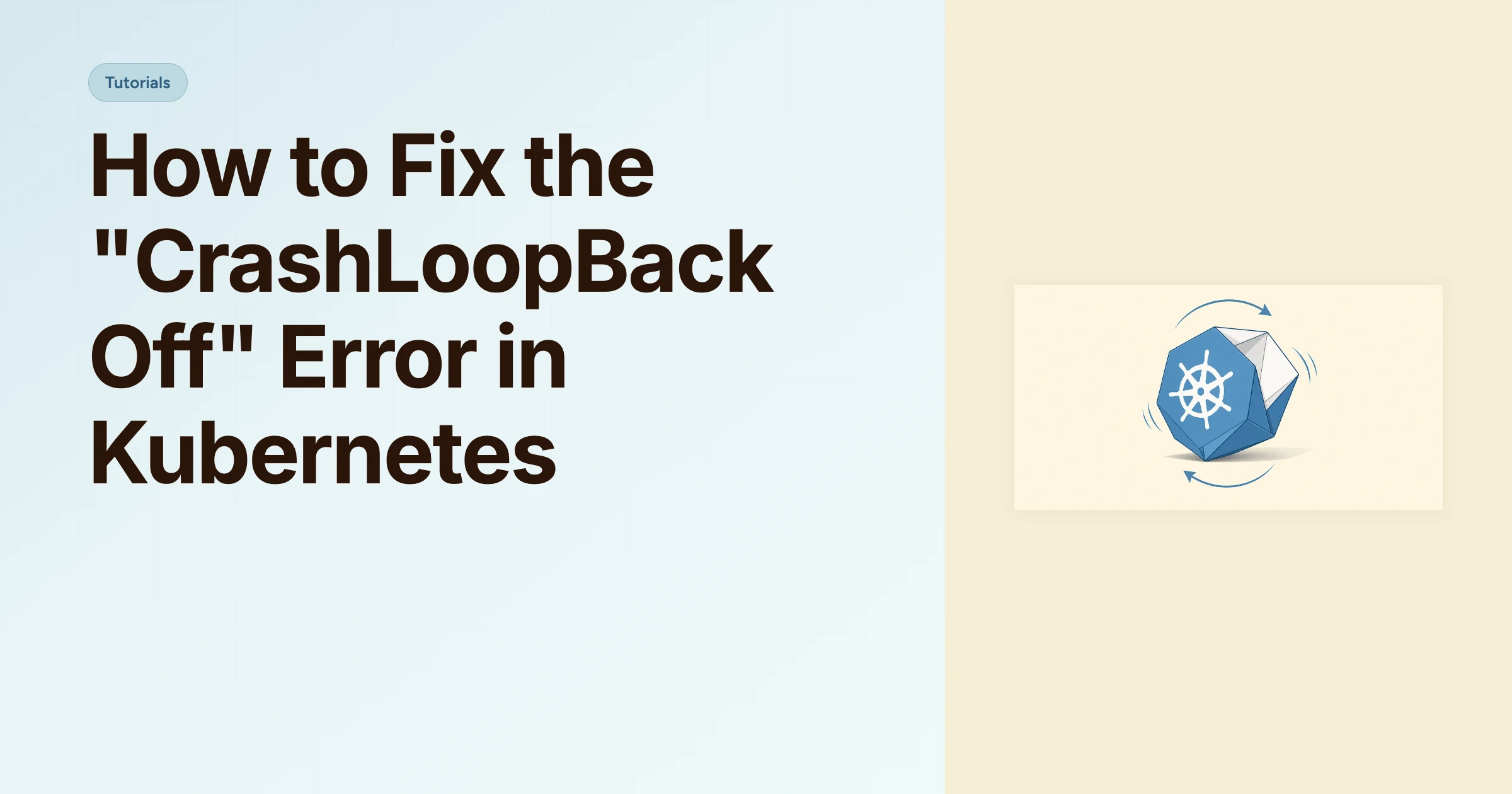 How to Fix the "CrashLoopBackOff" Error in Kubernetes cover